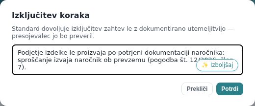 Okno Izključitev koraka z vpisano utemeljitvijo, zakaj sproščanje izdelkov izvaja naročnik